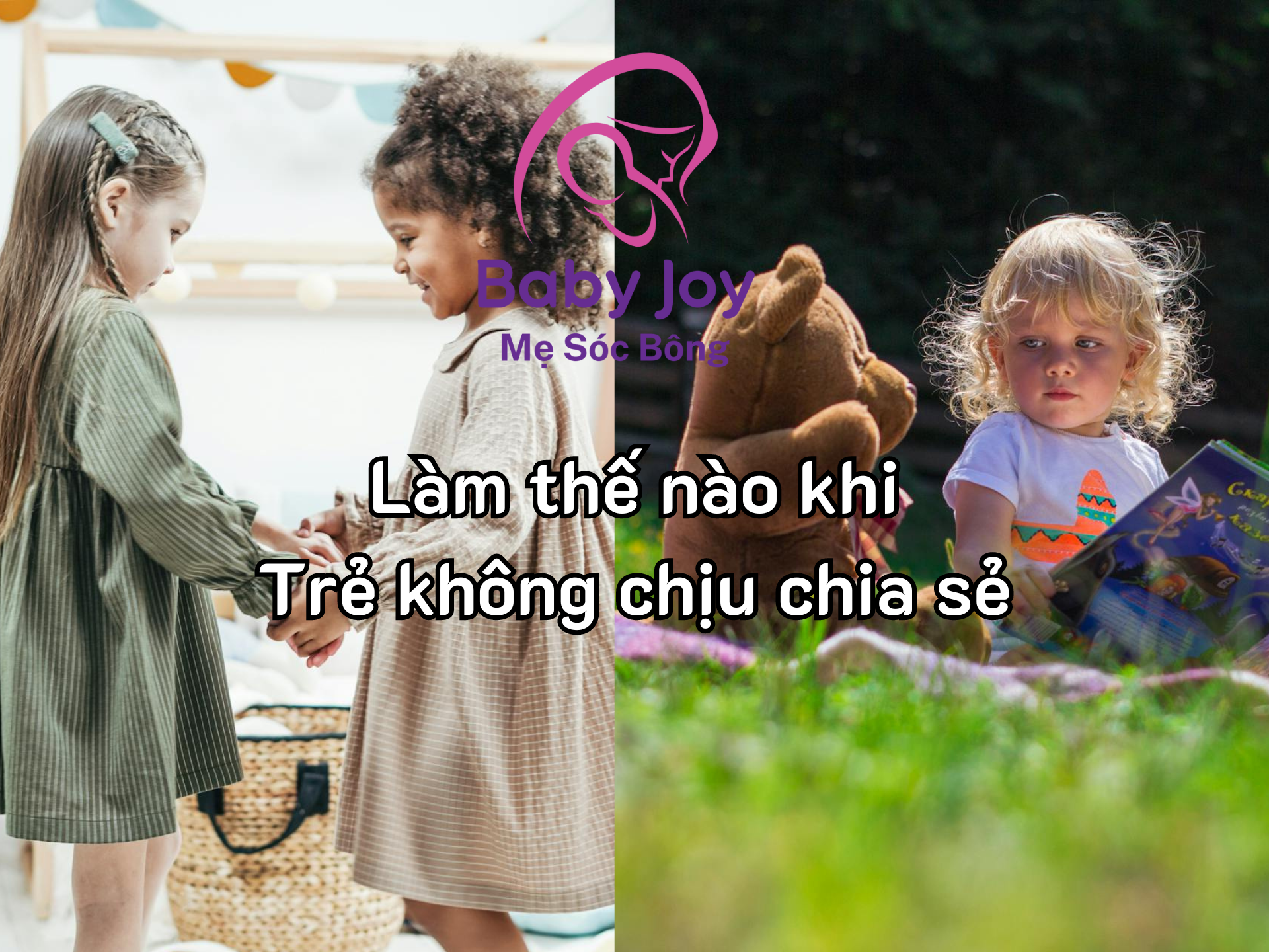 Làm thế nào khi Trẻ không chịu chia sẻ