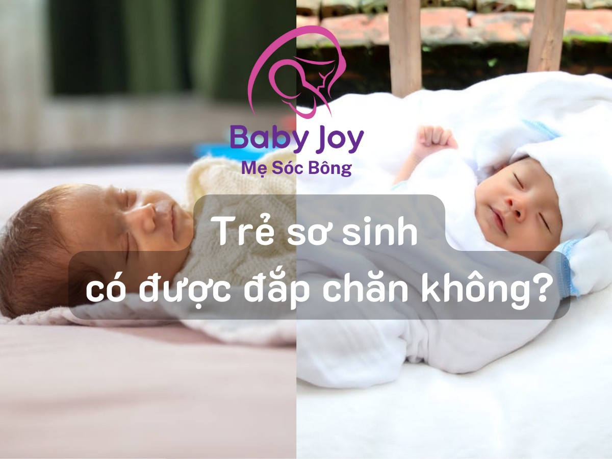 Trẻ sơ sinh có được đắp chăn không