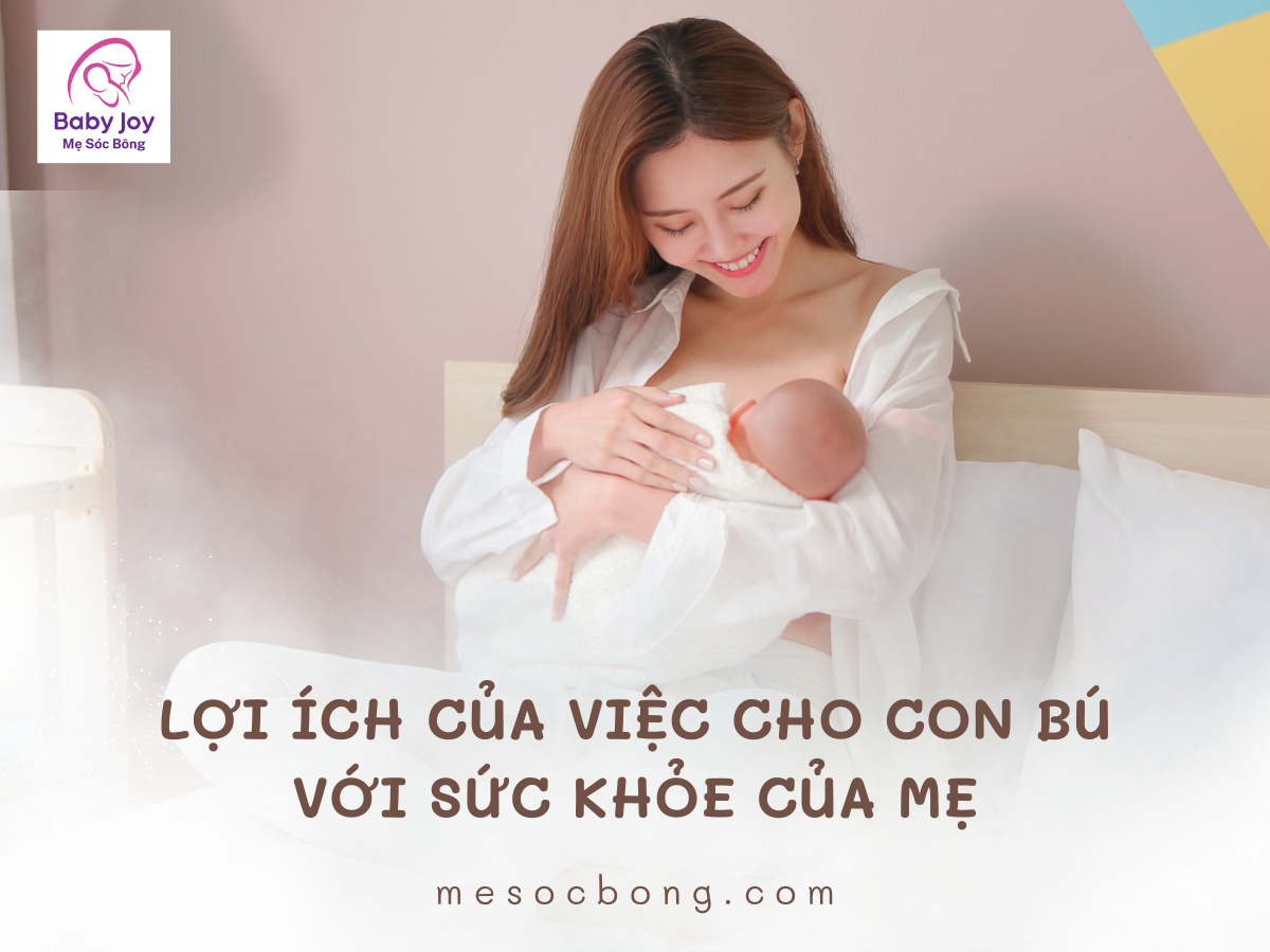 Lợi ích của việc cho con bú với sức khỏe của mẹ